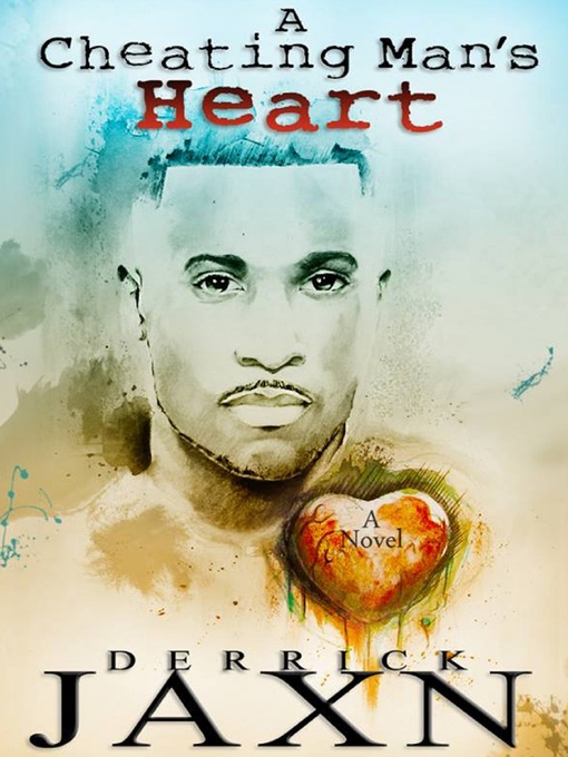 Title details for A Cheating Man's Heart by Derrick Jaxn - Available